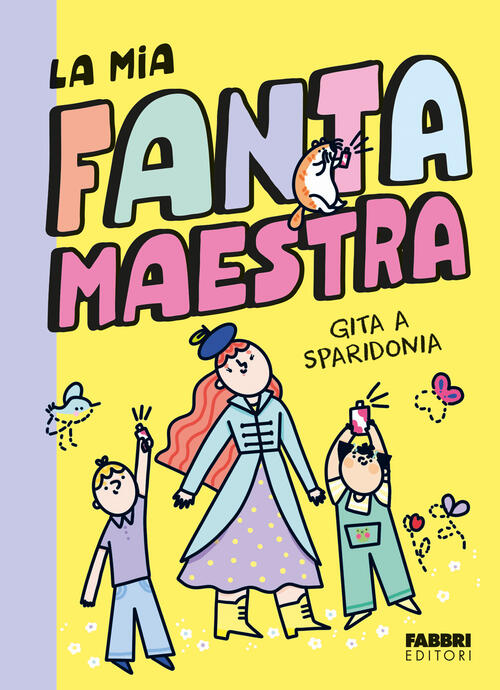 Gita A Sparidonia. La Mia Fantamaestra. Vol. 2 Mimi Popplin Fabbri 2024