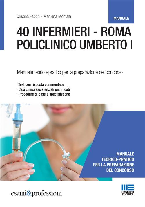 40 Infermieri. Roma Policlinico Umberto I. Manuale Per La Preparazione