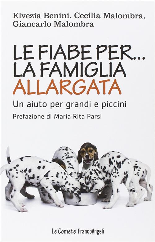 Le Fiabe Per La Famiglia Allargata. Un Aiuto Per Grandi E Piccini