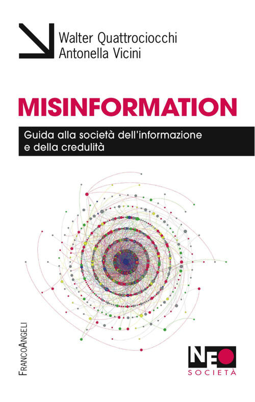 Misinformation. Guida Alla Societa Dell'informazione E Della Credulita