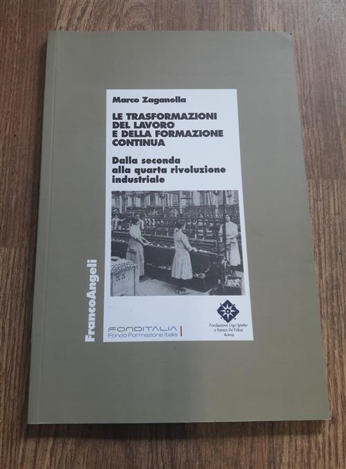 Le Trasformazioni Del Lavoro E Della Formazione Continua. Dalla Seconda Alla Quarta Rivoluzione Indu