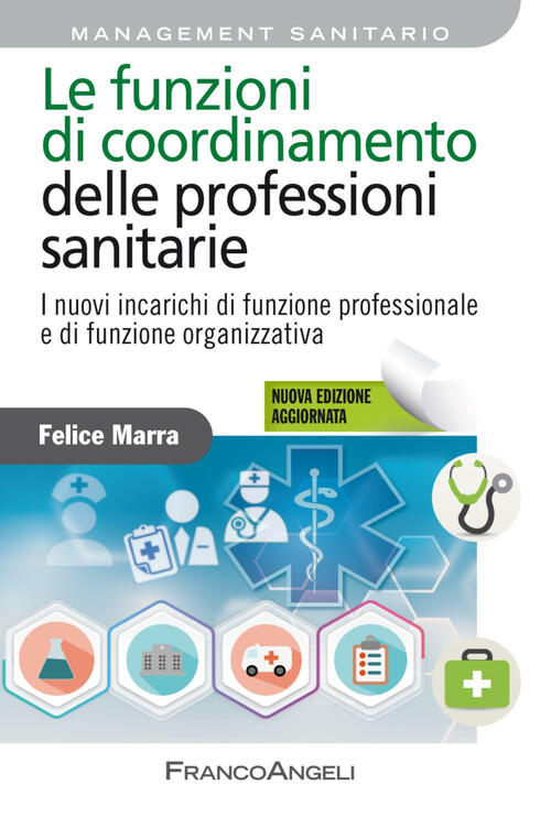 Le Funzioni Di Coordinamento Delle Professioni Sanitarie. I Nuovi Incarichi Di