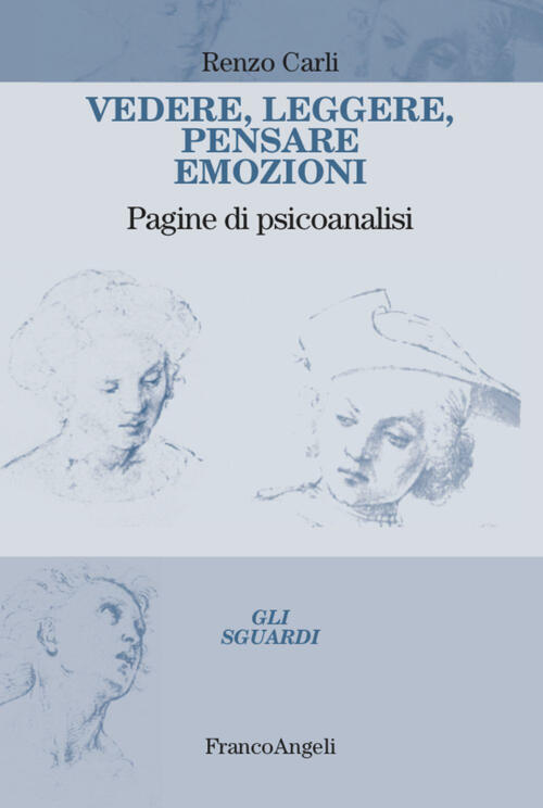 Vedere, Leggere, Pensare Emozioni. Pagine Di Psicoanalisi