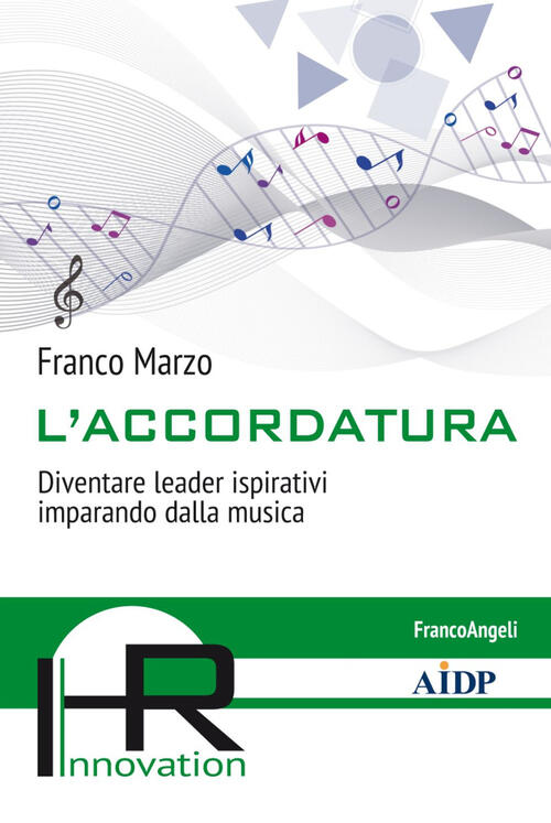 L' Accordatura. Diventare Leader Ispirativi Imparando Dalla Musica