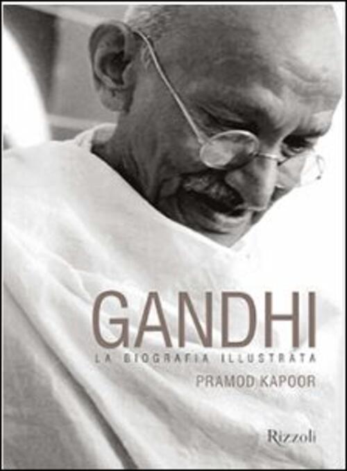 Gandhi. La Biografia Illustrata