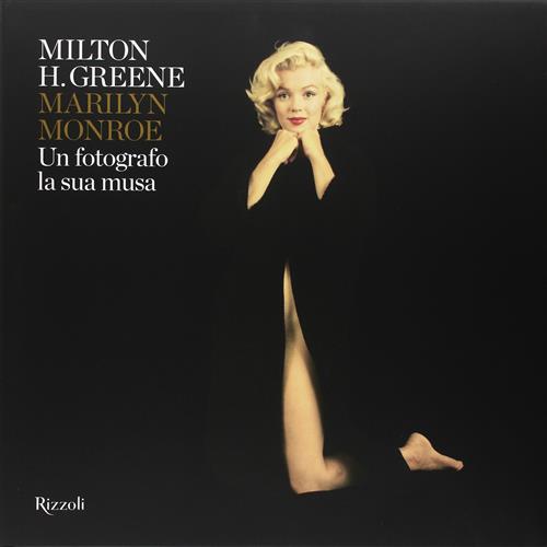 Marilyn Monroe. Un Fotografo, La Sua Musa Milton H. Greene Mondadori Electa 20