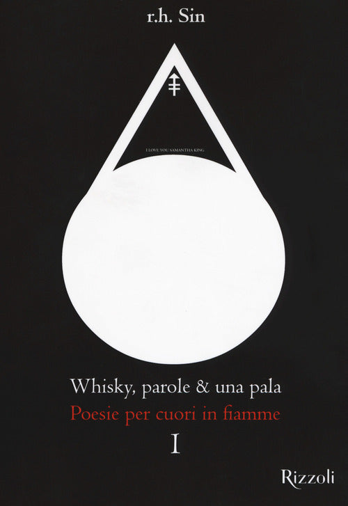 Whisky, Parole & Una Pala. Poesie Per Cuori In Fiamme