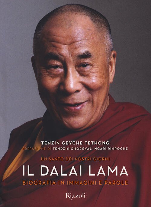 Il Dalai Lama. Un Santo Dei Nostri Giorni. Biografia In Immagini E Parole Tenz