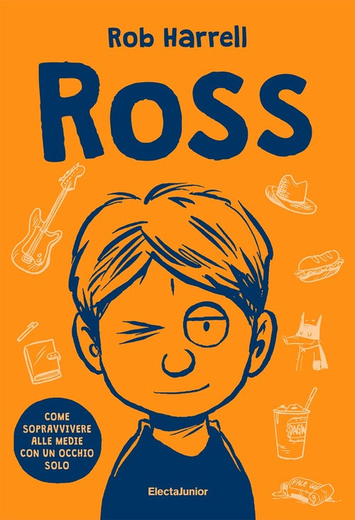 Ross. Come Sopravvivere Alle Medie Con Un Occhio Solo Rob Harrell Mondadori El