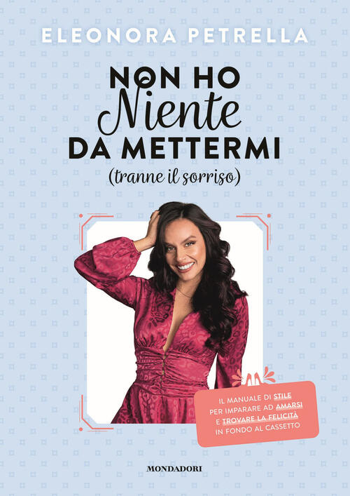 Non Ho Niente Da Mettermi (Tranne Il Sorriso) Eleonora Petrella Mondadori Elec