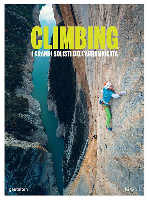 Climbing. I Grandi Solisti Dell'arrampicata Julie Ellison, Robert Klanten Mond