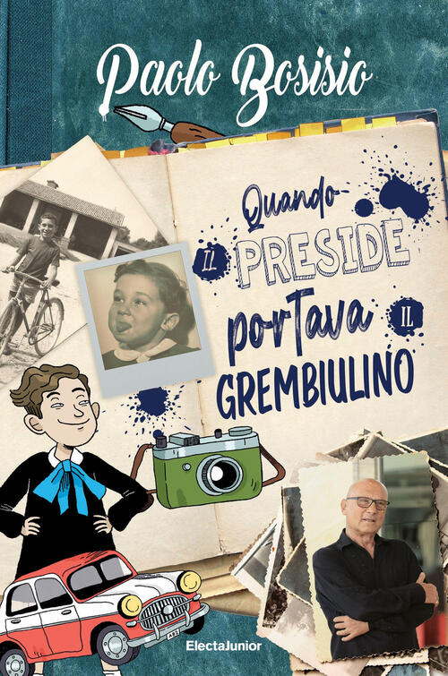 Quando Il Preside Portava Il Grembiulino Paolo Bosisio Mondadori Electa 2021