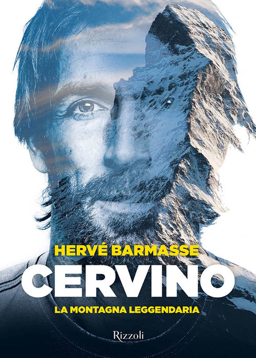 Cervino. La Montagna Leggendaria. Ediz. Illustrata Herve Barmasse Mondadori El