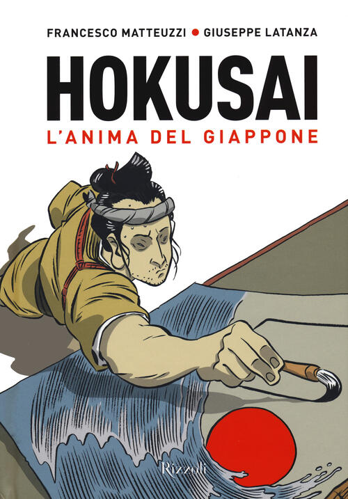 Hokusai. L'anima Del Giappone Francesco Matteuzzi Mondadori Electa 2021