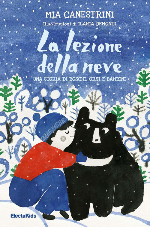 La Lezione Della Neve. Una Storia Di Boschi, Orsi E Bambini Mia Canestrini Mon