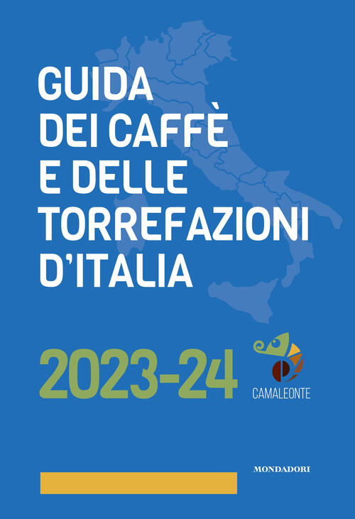 Guida Dei Caffe E Delle Torrefazioni D'italia 2023-2024