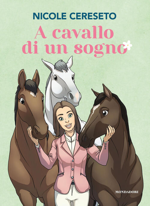 A Cavallo Di Un Sogno Nicole Cereseto Mondadori Electa 2024