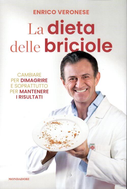 La Dieta Delle Briciole Enrico Veronese Mondadori Electa 2024