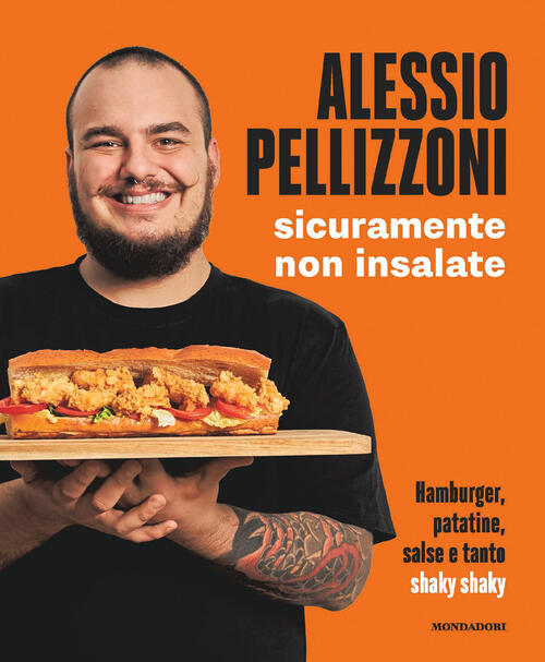 Sicuramente Non Insalate Alessio Pellizzoni Mondadori Electa 2024