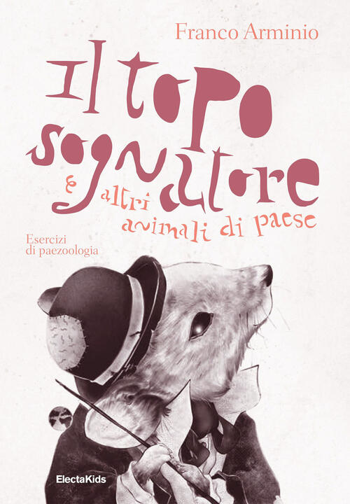 Il Topo Sognatore E Altri Animali Di Paese Franco Arminio Mondadori Electa 202