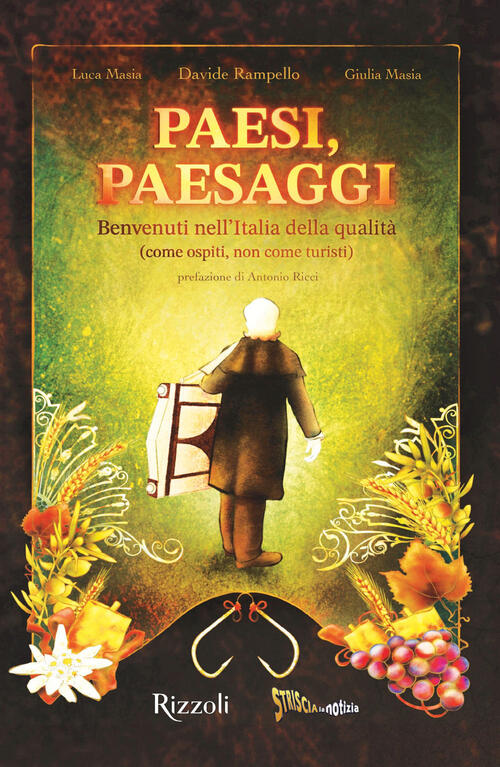 Paesi, Paesaggi. Benvenuti Nell'italia Della Qualita (Come Ospiti, Non Come Tu