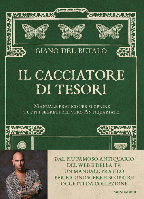 Il Cacciatore Di Tesori. Manuale Pratico Per Scoprire Tutti I Segreti Del Vero