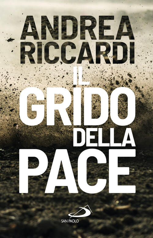 Il Grido Della Pace Andrea Riccardi San Paolo Edizioni 2023