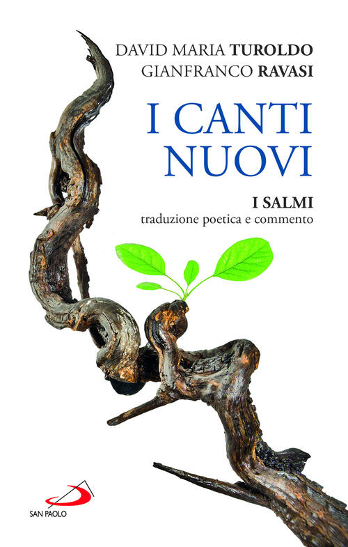 I Canti Nuovi. I Salmi, Traduzione Poetica E Commento David Maria Turoldo San