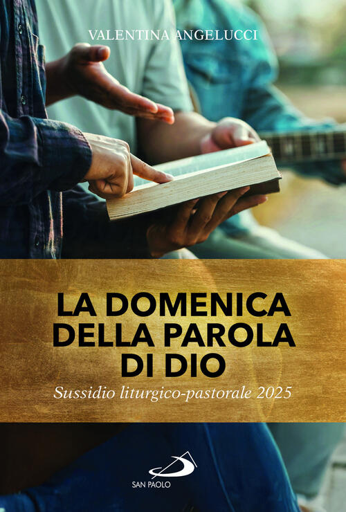 La Domenica Della Parola Di Dio. Sussidio Liturgico Pastorale 2025 Valentina A