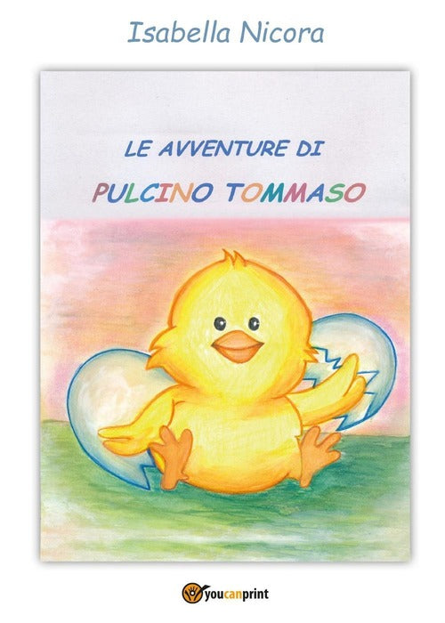 Le Avventure Di Pulcino Tommaso. Ediz. A Colori Isabella Nicora Youcanprint 20