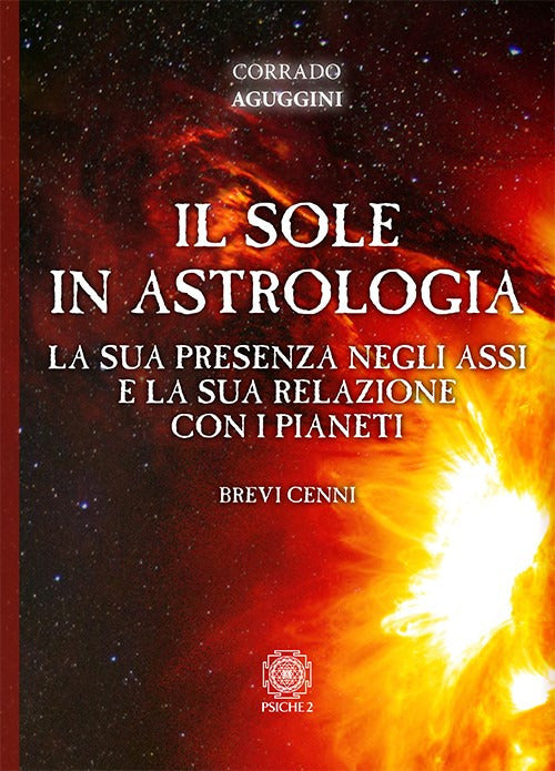 Il Sole In Astrologia. La Sua Presenza Negli Assi E La Sua Relazione Con I Pia