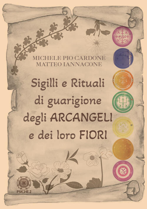 Sigilli E Rituali Di Guarigione Degli Arcangeli E Dei Loro Fiori Michele Pio C