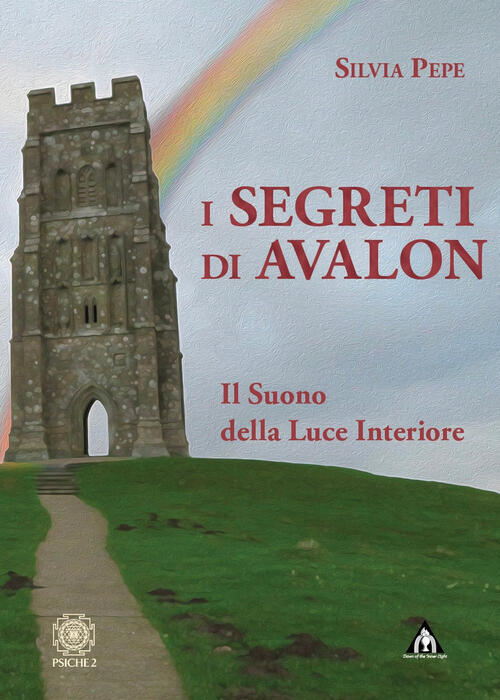 I Segreti Di Avalon. Il Suono Della Luce Interiore Silvia Pepe Psiche 2 2023