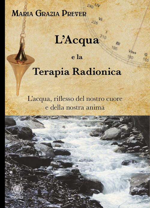 L'acqua E La Terapia Radionica. L'acqua, Riflesso Del Nostro Cuore E Della Nos