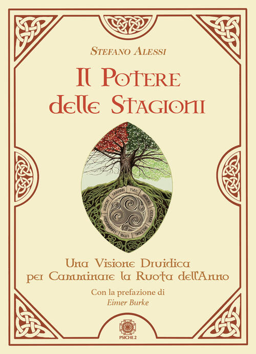 Il Potere Delle Stagioni. Una Visione Druidica Per Camminare La Ruota Dell'ann