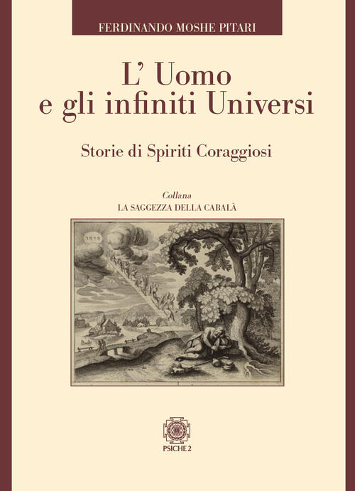 L'uomo E Gli Infiniti Universi. Storie Di Spiriti Coraggiosi Ferdinando Moshe