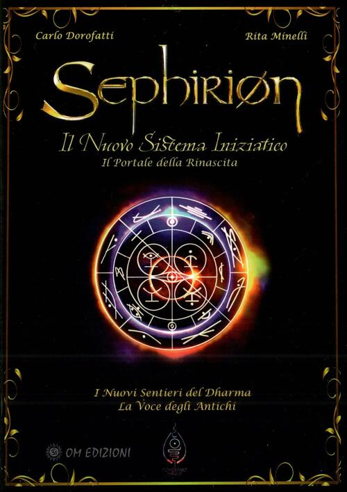 Sephirion: Il Nuovo Sistema Iniziatico. Il Portale Della Rinascita Carlo Dorof