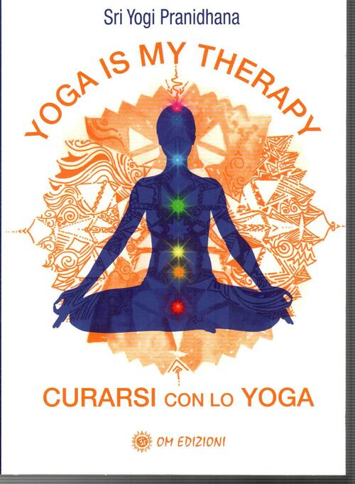 Yoga Is My Therapy. Curarsi Con Lo Yoga Yogi Pranidhana Om 2023