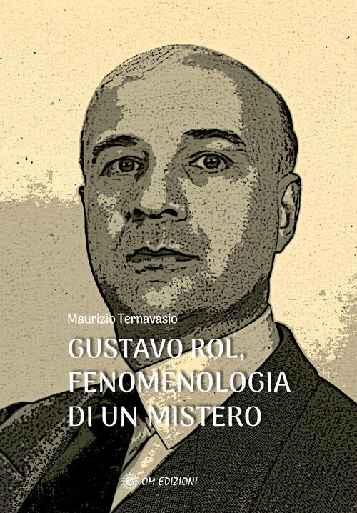 Gustavo Rol, Fenomenologia Di Un Mistero Maurizio Ternavasio Om 2024