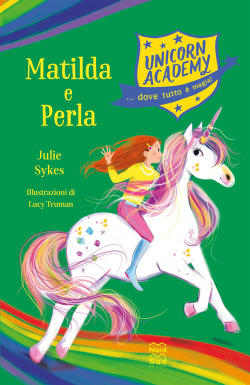 Matilda E Perla. Unicorn Academy Julie Sykes Nord-Sud 2023