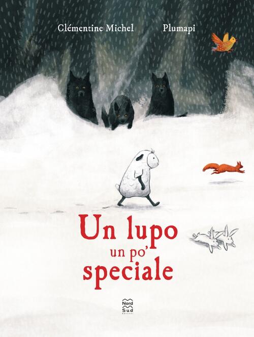 Un Lupo Un Po' Speciale. Ediz. A Colori Clementine Michel Nord-Sud 2023