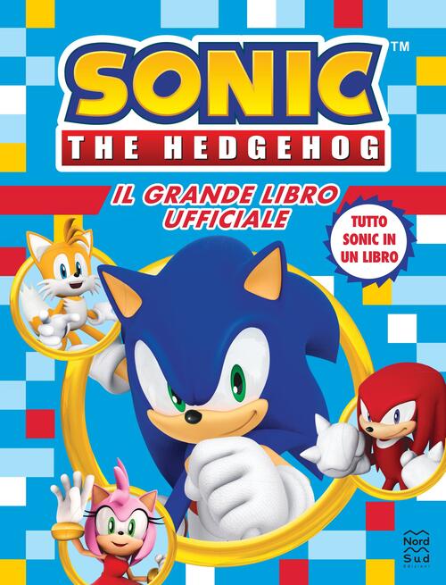 Sonic The Hedgehog. Il Grande Libro Ufficiale Nord-Sud 2024