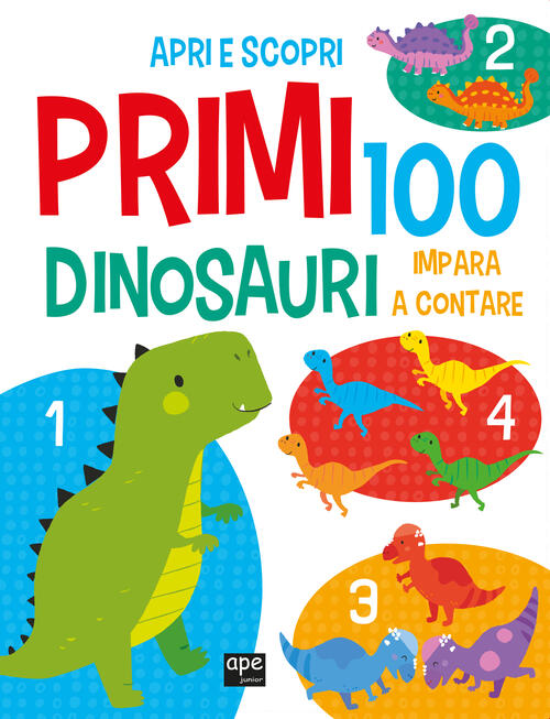 Primi 100 Dinosauri. Italiano E Inglese. Ediz. A Colori Ape Junior 2023