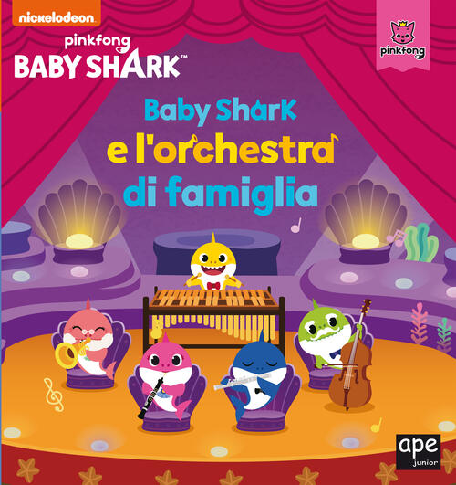 Baby Shark E L'orchestra Di Famiglia. Ediz. A Colori