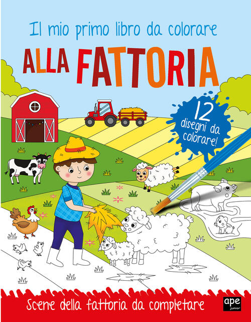 Alla Fattoria. Il Mio Primo Libro Da Colorare. Con Acquerelli. Con Pennello Ap