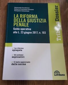 La Riforma Della Giustizia Penale. Guida Operativa Alla L. 23 Giugno 2017, N. 103