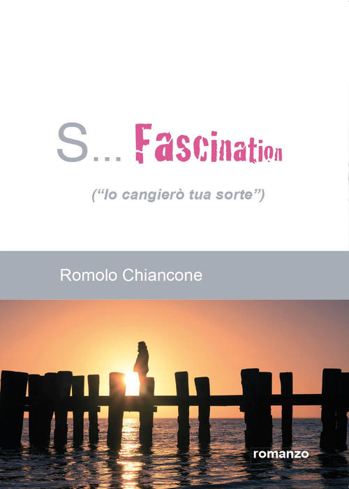 S... Fascination (Io Cangiero Tua Sorte)