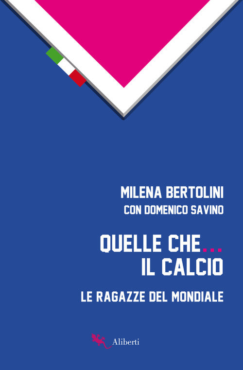 Quelle Che... Il Calcio. Le Ragazze Del Mondiale