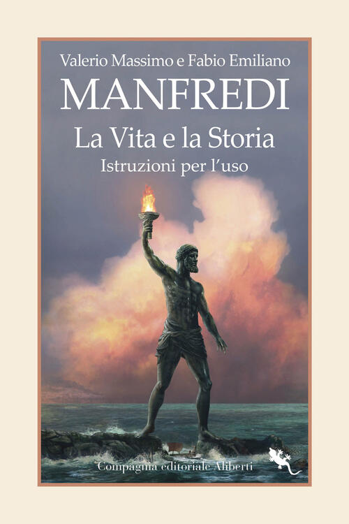 La Vita E La Storia. Istruzioni Per L'uso Valerio Massimo Manfredi Compagnia E