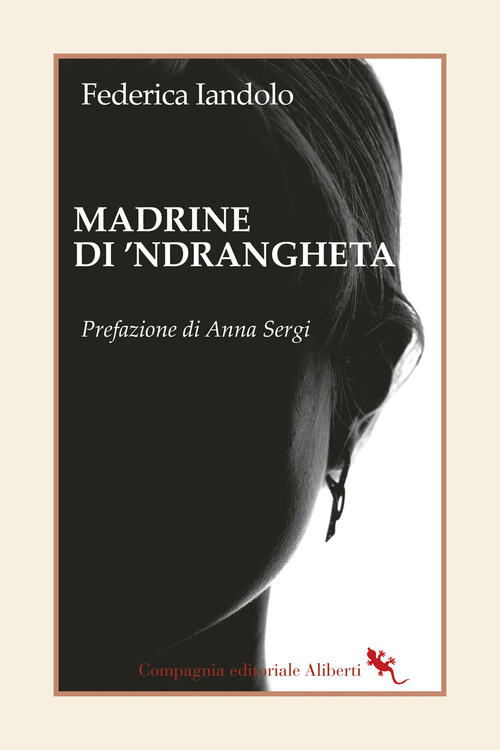 Madrine Di 'Ndrangheta Federica Iandolo Compagnia Editoriale Aliberti 2024